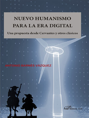 cover image of Nuevo humanismo para la era digital. Una propuesta desde Cervantes y otros clásicos
